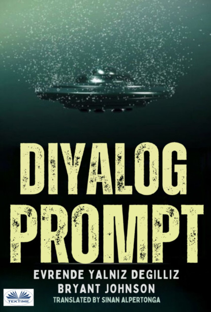 Diyalog Prompt Evrende Yalnız Değiliz