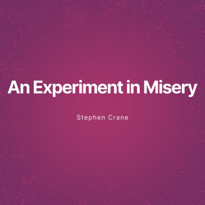 

An Experiment in Misery (Unabridged)
