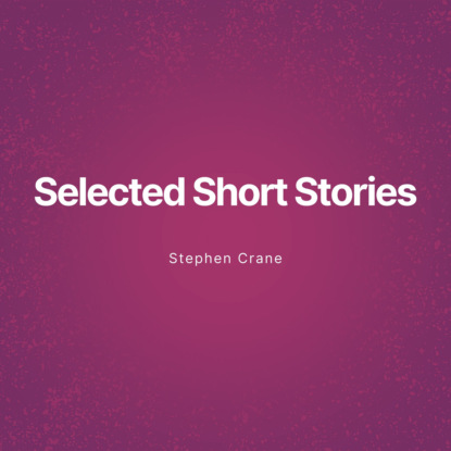 

Selected Short Stories (Unabridged)