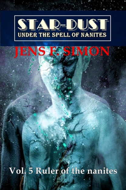 Ruler of the nanites (STAR-DUST 5)
