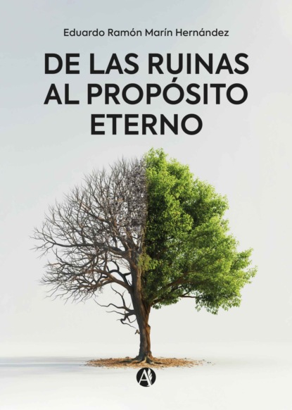 De las ruinas al propósito eterno
