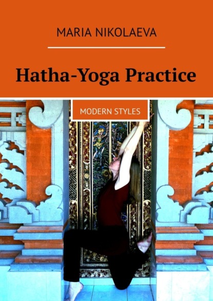 Hatha-Yoga Practice. Modern Styles