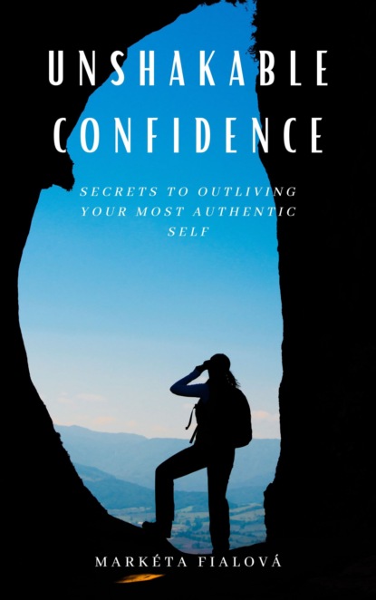 Unshakeable Confidence