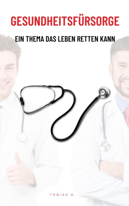 Gesundheitsfürsorge - ein Thema das Leben retten kann