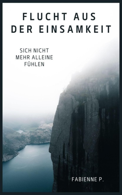 Flucht aus der Einsamkeit