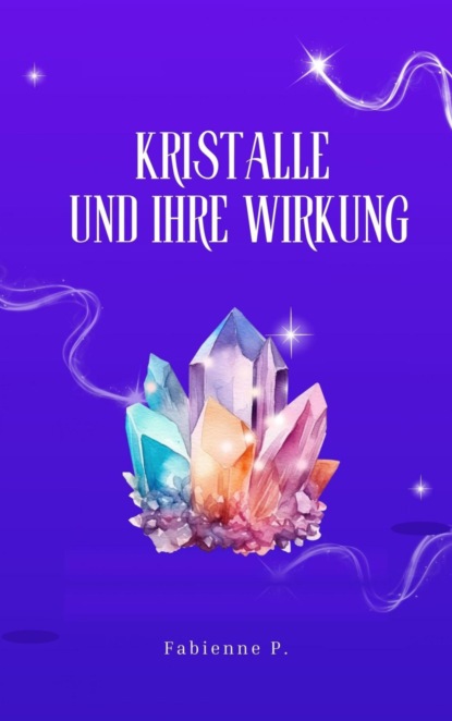 Kristalle und ihre Wirkung