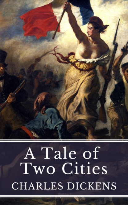 A Tale of Two Cities: Love, Sacrifice, and Revolution in Dickens' Timeless Masterpiece