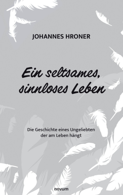 Ein seltsames, sinnloses Leben
