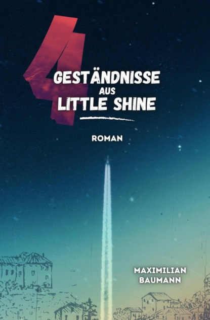 4 Geständnisse aus Little Shine