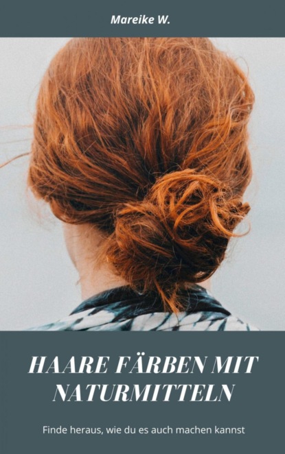 Haare färben mit Naturmitteln