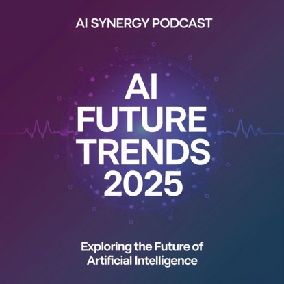 "AI Synergy": AI Future Trends 2025 with Sergio Voropaev founder Great Leveler AI
