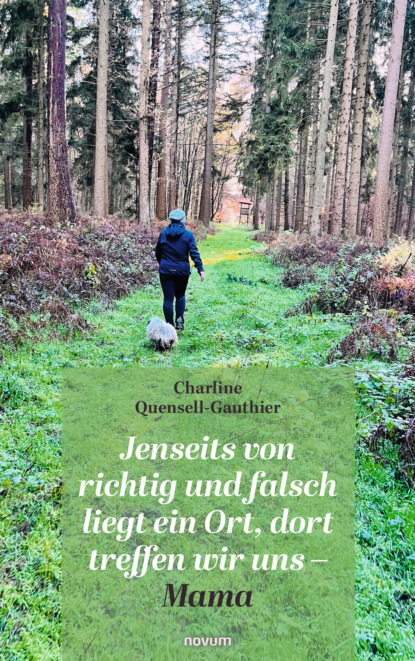 Jenseits von richtig und falsch liegt ein Ort, dort treffen wir uns – Mama