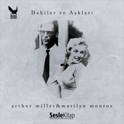 Dahiler ve Aşkları Arthur Miller & Marilyn Monroe