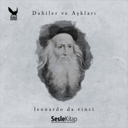 Dahiler ve Aşkları Leonardo da Vinci