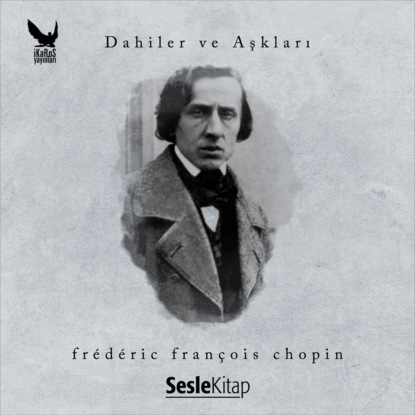 Dahiler ve Aşkları Frédéric François Chopin