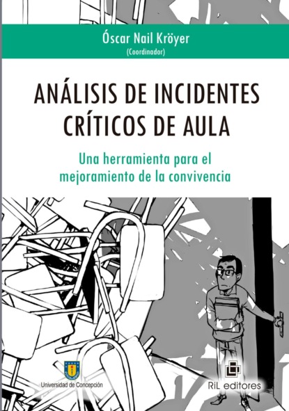 Análisis de incidentes críticos de aula: una herramienta para el mejoramiento de la convivencia