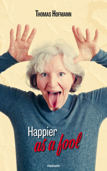 Happier as a fool