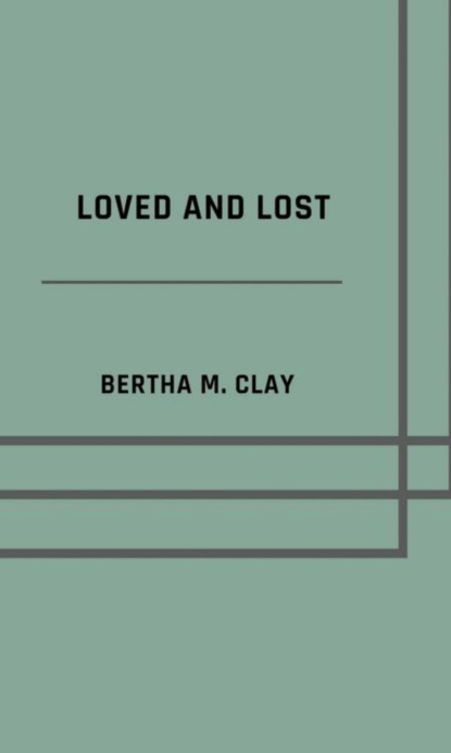 Loved and lost
