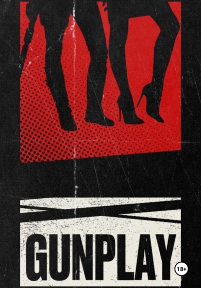 

GUNPLAY