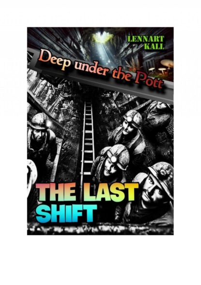 Deep under the Pott: The last Shift