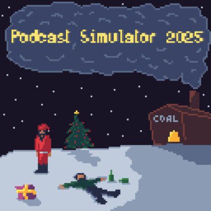 E1M10: Another Year Gone By || Podcast Simulator 2025
