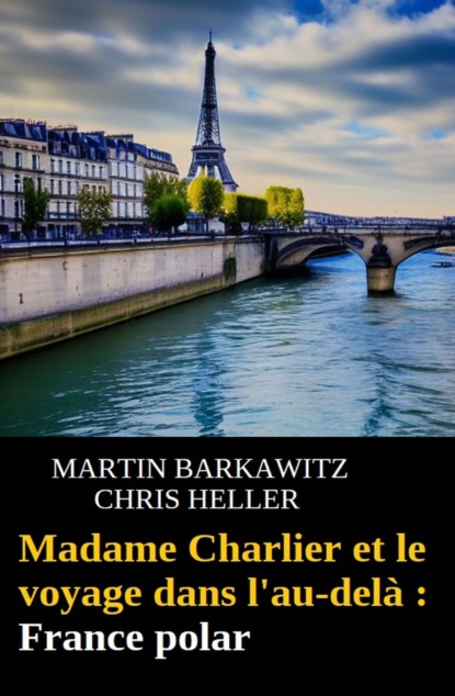 Madame Charlier et le voyage dans l'au-delà : France polar