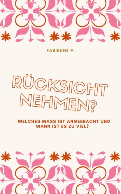 Rücksicht nehmen ?