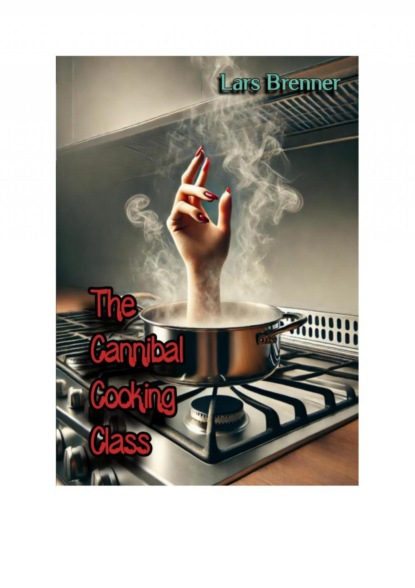 The Cannibal Cooking Class