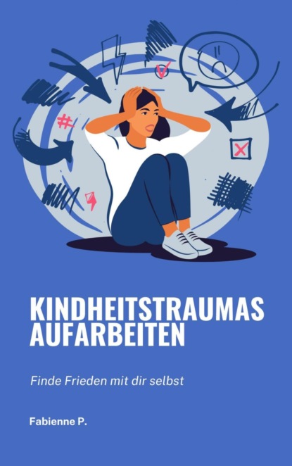 Kindheitstraumas aufarbeiten