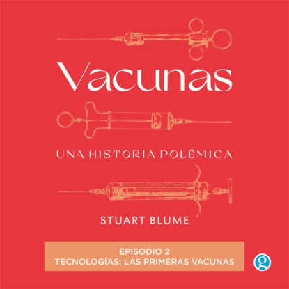 Tecnologías: las primeras vacunas - Vacunas, Episodio 2 (Completo)