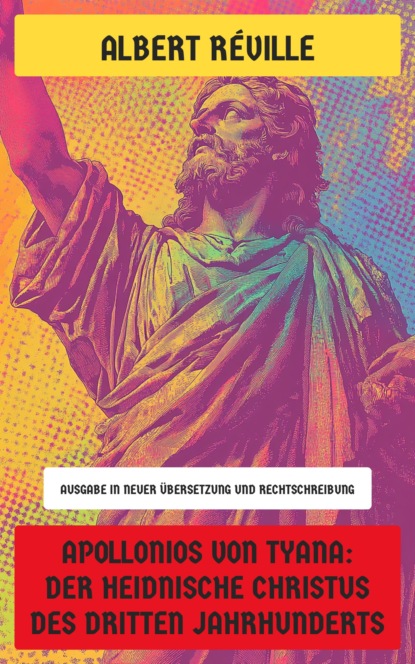 Apollonios von Tyana: Der heidnische Christus des dritten Jahrhunderts