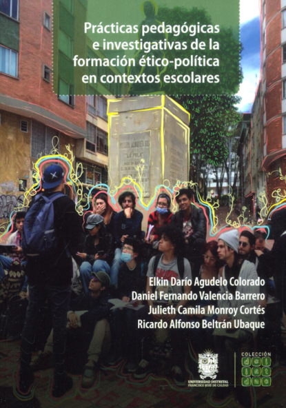 Prácticas pedagógicas e investigativas de la formación ético-política en contextos escolares