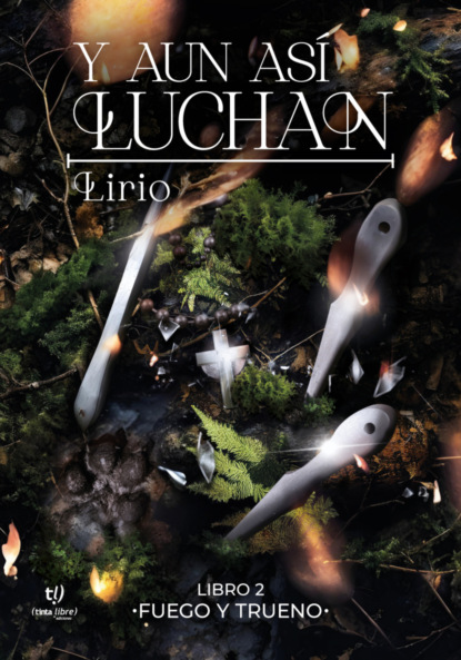 Y aun así luchan. Fuego y trueno