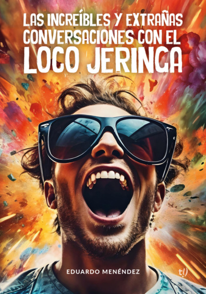 Las increíbles y extrañas conversaciones con el loco Jeringa