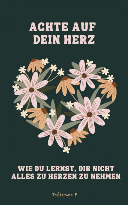 Achte auf dein Herz
