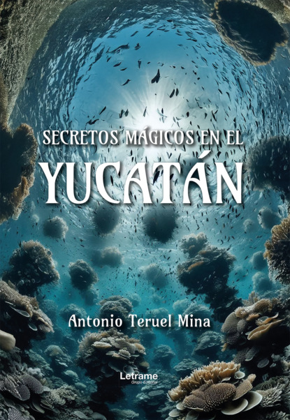 Secretos mágicos en el Yucatán