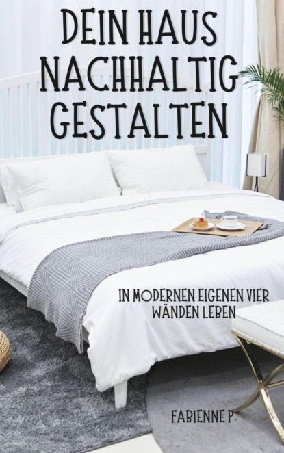 Dein Haus nachhaltig gestalten