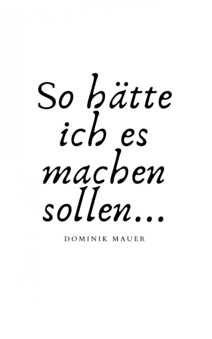 So hätte ich es machen sollen