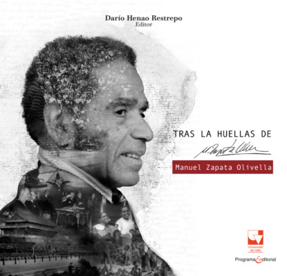 Tras las huellas de Manuel Zapata Olivella. Tomo 1 y 2