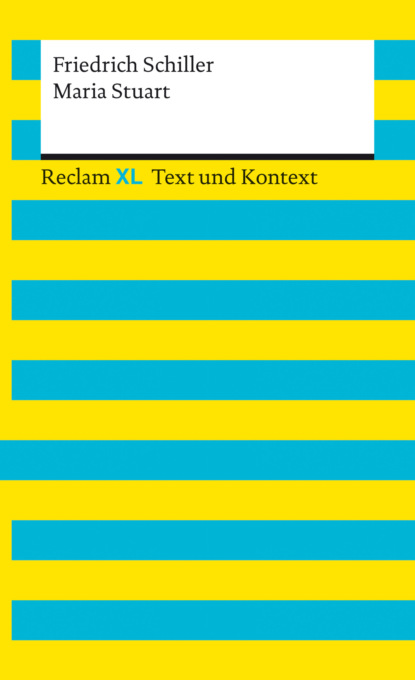 Maria Stuart. Textausgabe mit Kommentar und Materialien