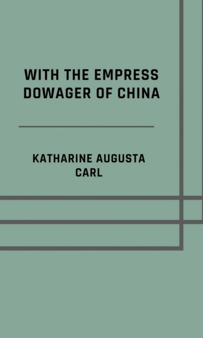 With the Empress Dowager of China - Illustrated Edition