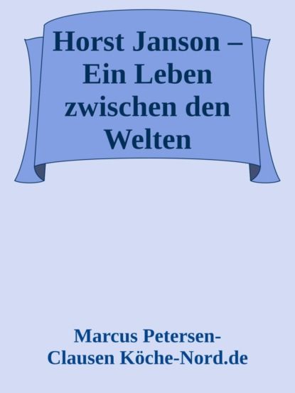 Horst Janson – Ein Leben zwischen den Welten