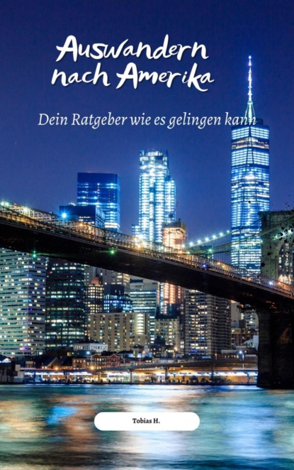 Auswandern nach Amerika - wie es gelingen kann