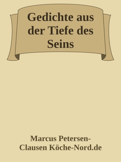 Gedichte aus der Tiefe des Seins