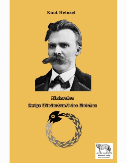 Nietzsches Ewige Wiederkunft des Gleichen