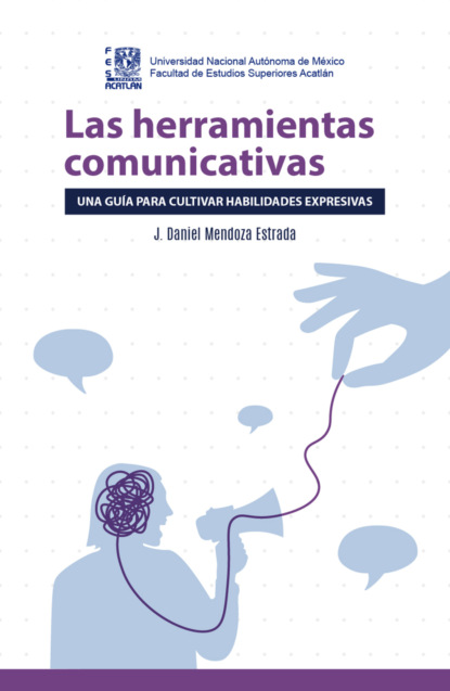 Las herramientas comunicativas. Una guía para cultivar habilidades expresivas