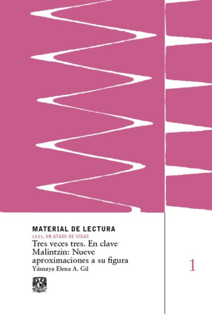Tres veces tres. En clave Malintzin: nueve aproximaciones a su figura. Material de lectura núm. 1.