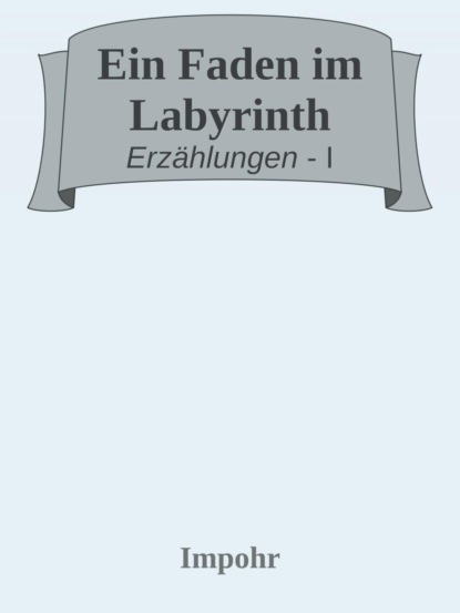 Ein Faden im Labyrinth