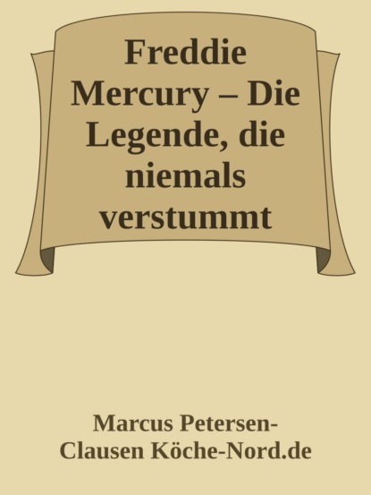 Freddie Mercury – Die Legende, die niemals verstummt