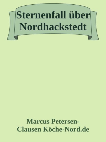 Sternenfall über Nordhackstedt (Teil 1)
